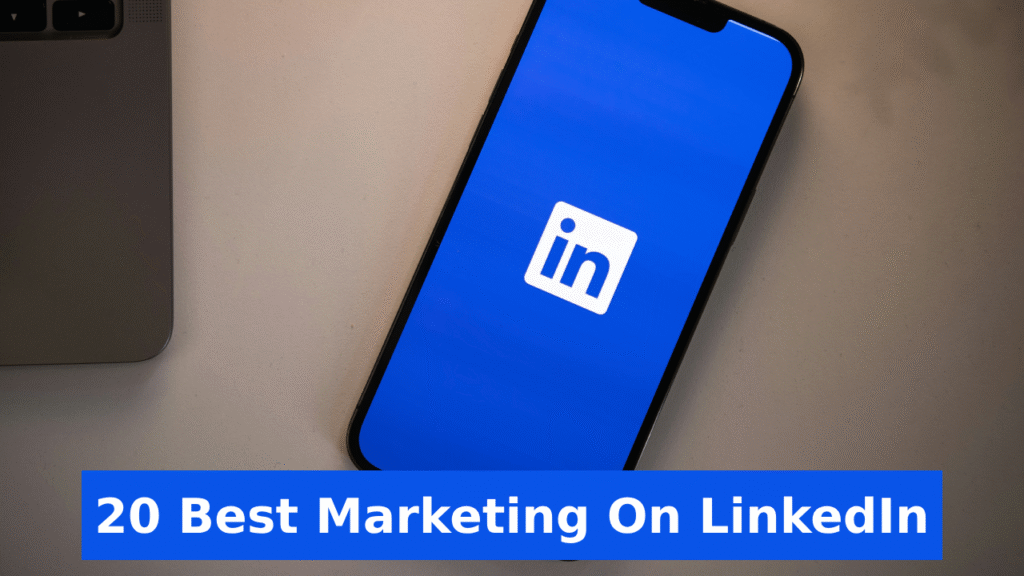 20 Best Marketing On LinkedIn