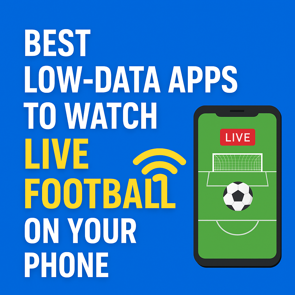 brandsprof.com Best Low-Data Apps to Watch Live Football on Your Phone